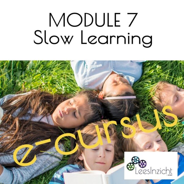 Basis e-cursus MODULE 7: Slow Learning