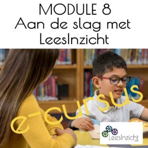 Basis e-cursus MODULE 8: Aan de slag met LeesInzicht